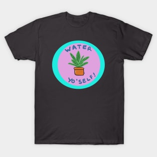 Water Yo’self T-Shirt